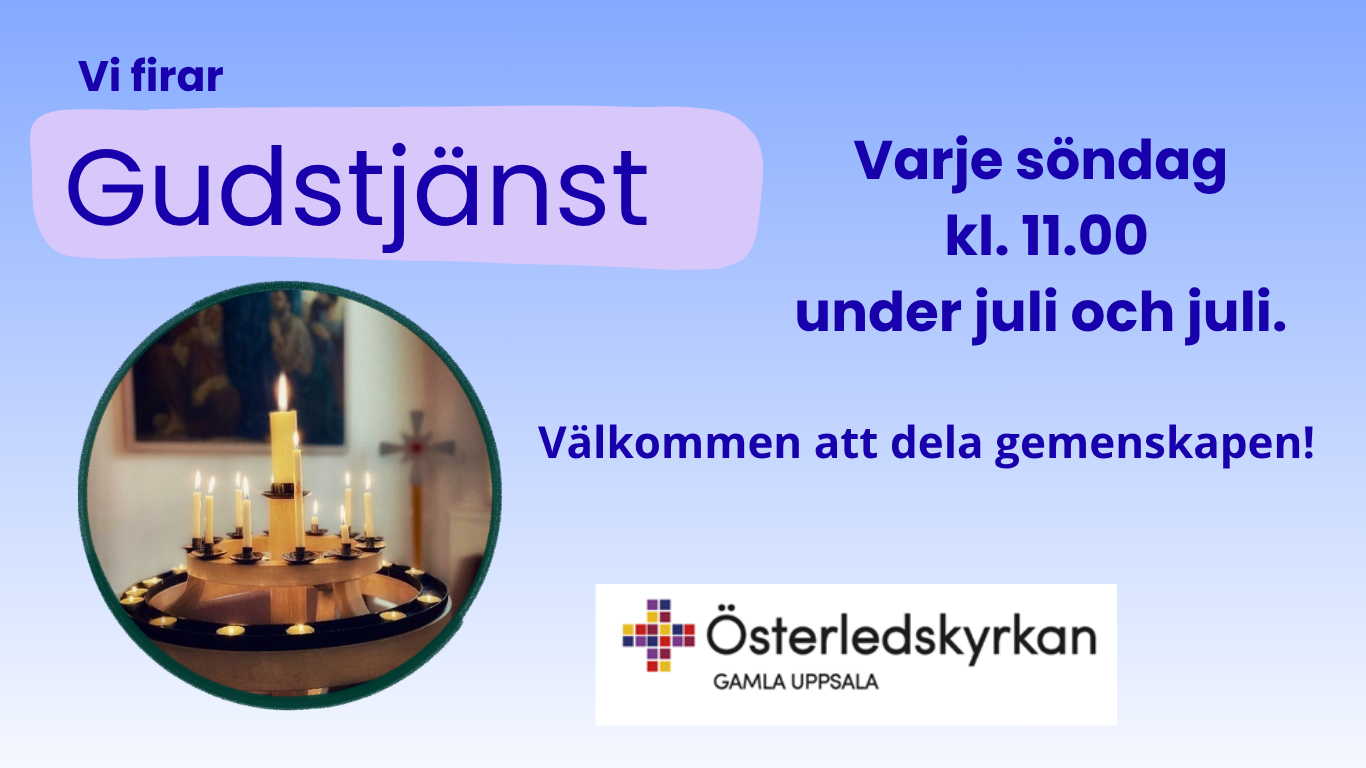 Vi firar gudstjänst – varje söndag kl. 11 under juni och juli